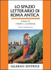 Lo spazio letterario di Roma antica. Vol. 6\1: I testi. La poesia. - copertina