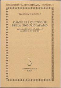 Dante e la questione della lingua di Adamo. De vulgari eloquentia, i 4-7 paradiso, XXVI 124-38