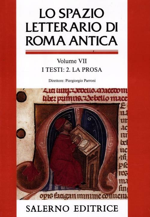 Lo spazio letterario di Roma antica. Vol. 7: I testi. La prosa - 3