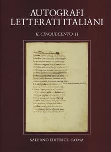 Autografi dei letterati italiani. Il Cinquecento Vol. 2