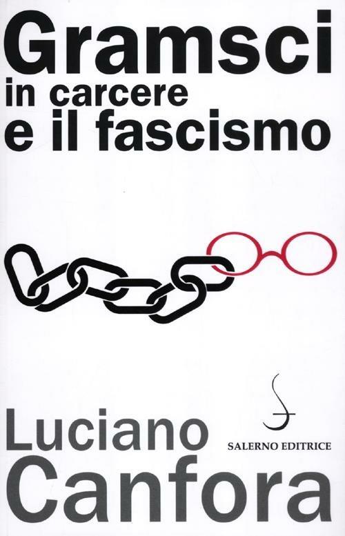 Gramsci in carcere e il fascismo - Luciano Canfora - copertina