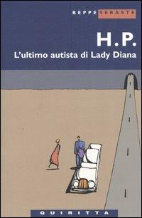 H. P. L'ultimo autista di Lady Diana - Beppe Sebaste - copertina