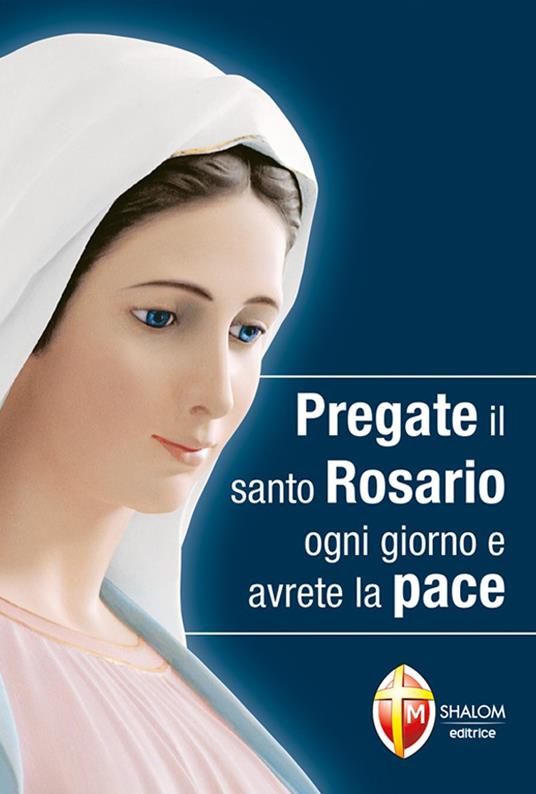 Pregate il santo rosario ogni giorno e avrete la pace - copertina