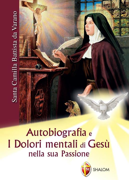 Autobiografia e i dolori mentali di Gesù nella sua Passione - Camilla Battista da Varano,Silvano Bracci - copertina