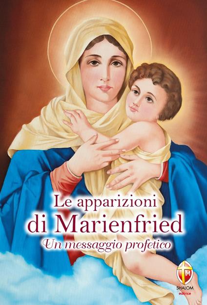 Le apparizioni di Marienfried. Un messaggio profetico - Sabrina Farina - copertina