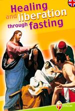 Healing and liberation through fasting. Ediz. inglese