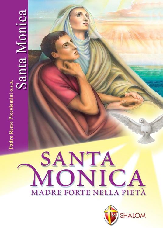 Santa Monica. Madre forte nella pietà. Ediz. illustrata - Remo Piccolomini - copertina