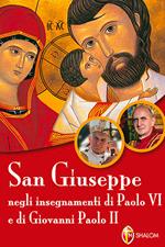 San Giuseppe negli insegnamenti di Paolo VI e di Giovanni Paolo II