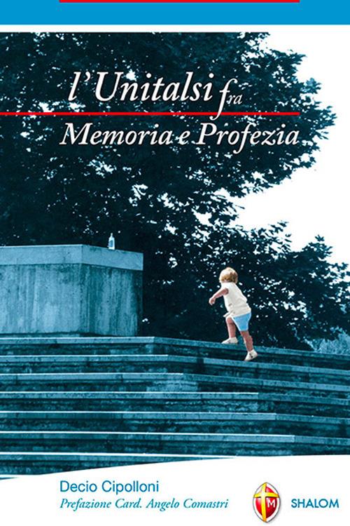 L' unitalsi fra memoria e profezia - Decio Cipolloni - copertina