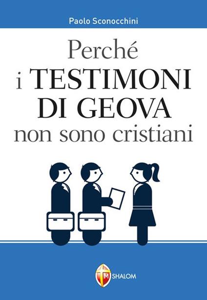 Perché i Testimoni di Geova non sono cristiani - Paolo Sconocchini - copertina