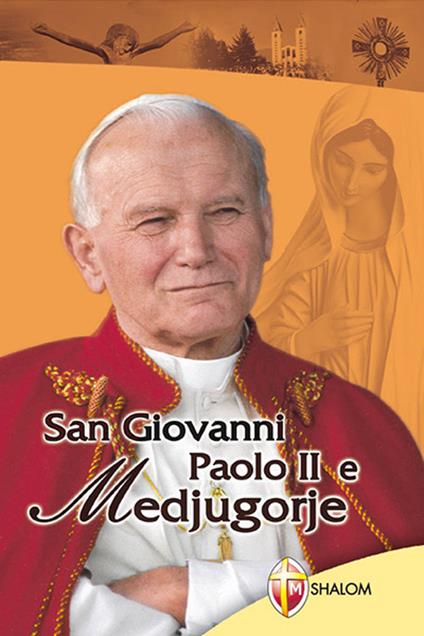 San Giovanni Paolo II e Medjugorje - Eduard Percic - copertina