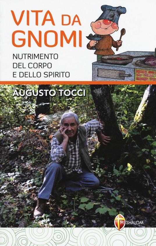 Vita da gnomi. Nutrimento del corpo e dello spirito - Augusto Tocci - copertina
