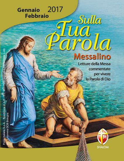 Sulla tua parola. Messalino. Letture della messa commentate per vivere la parola di Dio. Gennaio-febbraio 2017 - copertina