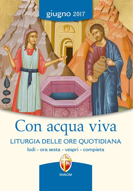 Con acqua viva. Liturgia delle ore quotidiana. Lodi, ora sesta, vespri, compieta - copertina