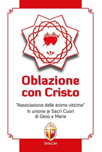 Oblazione con Cristo. «Associazione delle anime vittime». In unione ai Sacri Cuori di Gesù e Maria - Francesco Giorgianni - copertina