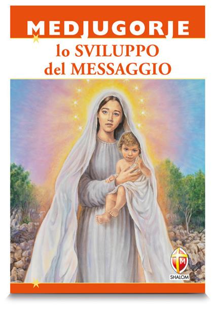 Medjugorje nello sviluppo del messaggio - Marco Vignati - copertina