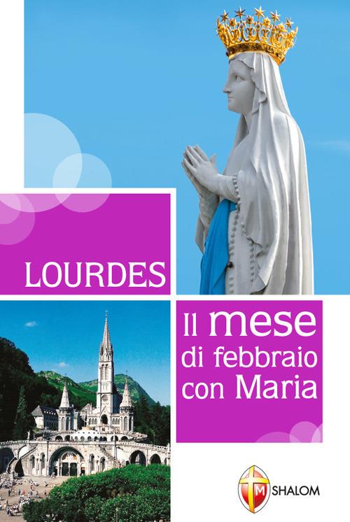 Lourdes. Il mese di febbraio con Maria - Gianni Toni - copertina