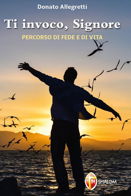 Ti invoco Signore. Percorso di fede e di vita - Donato Allegretti - copertina