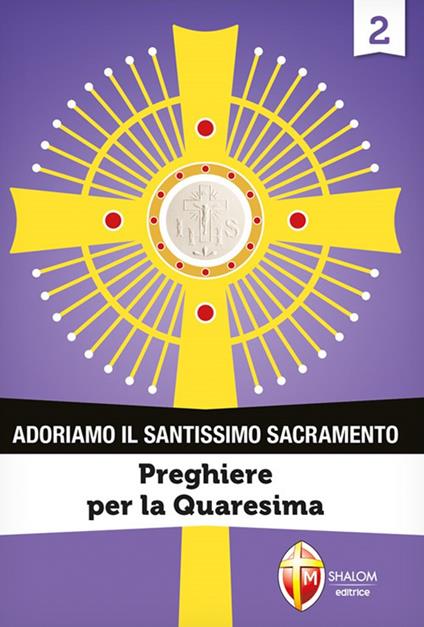 Adoriamo il Santissimo Sacramento. Vol. 2: Preghiere per la Quaresima. - copertina