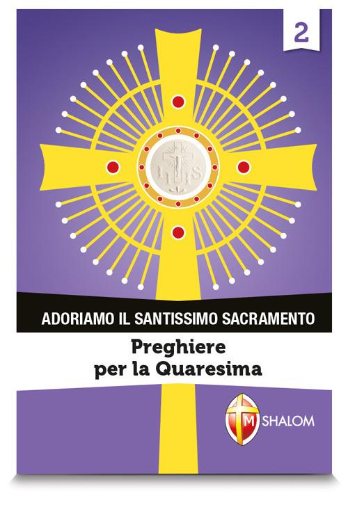 Adoriamo il Santissimo Sacramento. Vol. 2: Preghiere per la Quaresima. - copertina