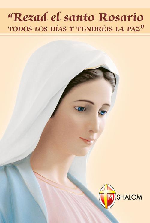 Pregate il santo rosario ogni giorno e avrete la pace. Ediz. spagnola - copertina