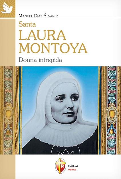 Santa Laura Montoya. Donna intrepida - Manuel Díaz Álvarez - copertina