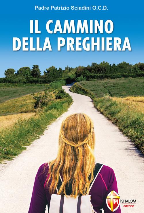 Il cammino della preghiera - Patrizio Sciadini - copertina