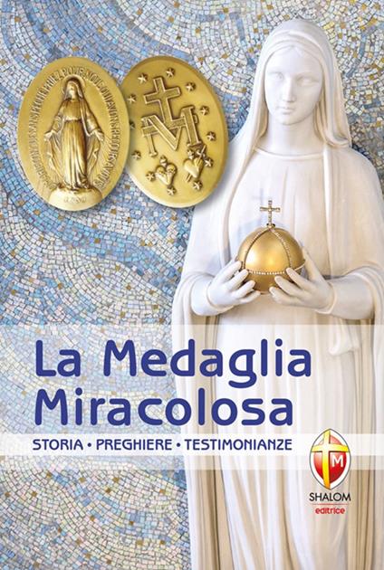 La medaglia miracolosa. Storia, Preghiere, Testimonianze - Giuseppe Brioschi - ebook