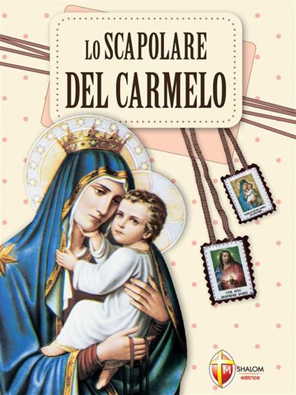 Lo Scapolare del Carmelo - Editrice Shalom - ebook