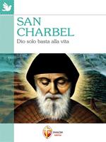 San Charbel. Dio solo basta alla vita