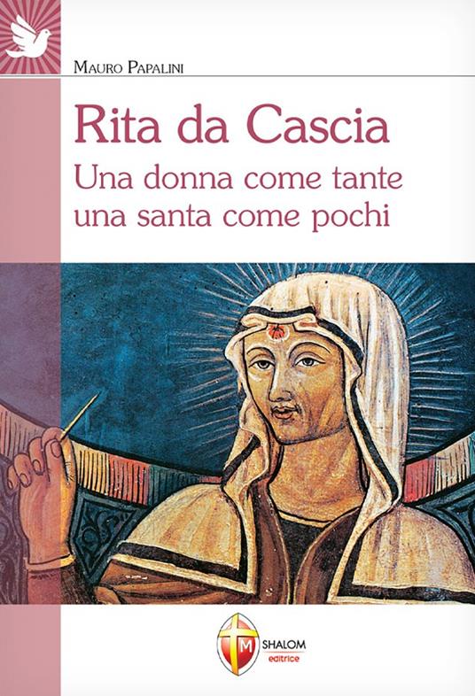 Rita da Cascia. Una donna come tante una santa come pochi - Mauro Papalini - copertina