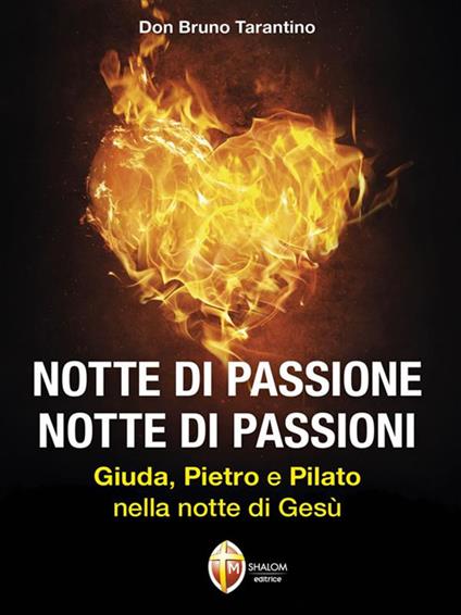 Notte di passione. Notte di passioni. Giuda, Pietro e Pilato nella notte di Gesù - Bruno Tarantino - ebook