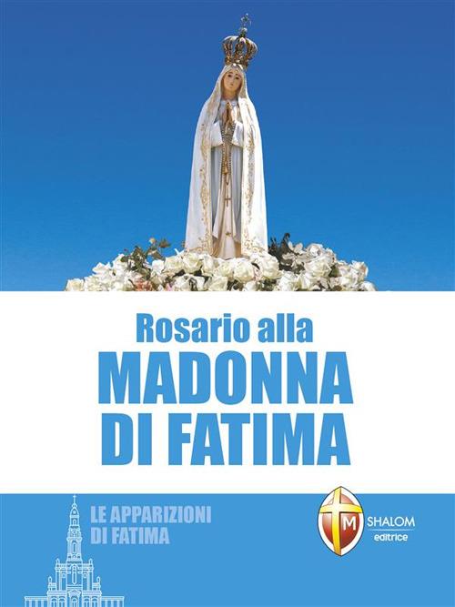 Rosario alla Madonna di Fatima - Editrice Shalom - ebook