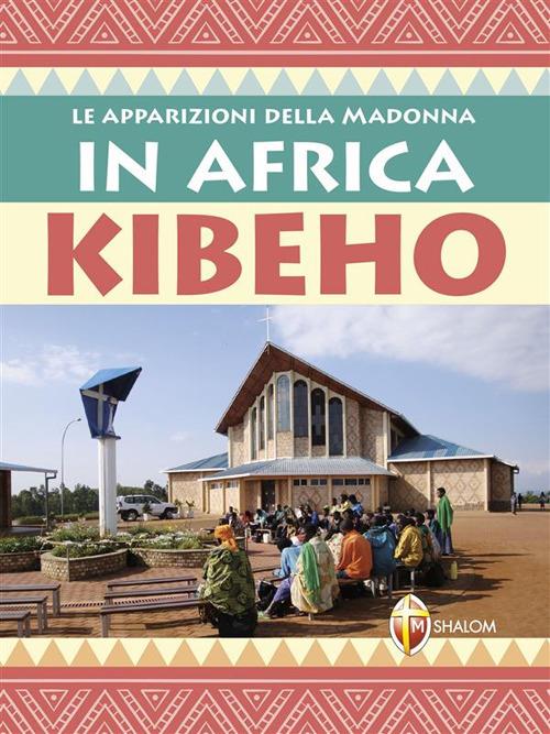 Le apparizioni della Madonna in Africa Kibeho - Gianni Sgreva - ebook