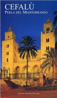 Cefalù. Perla del Mediterraneo - Rosaria Falcone,Vincenzo Jannuzzi - copertina