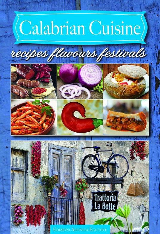 Calabrian cuisine. Recipes flavours festivals - copertina