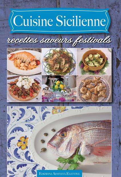 Cuisine sicilienne. Recettes saveurs festivals - copertina