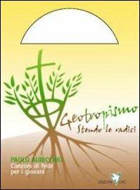 Geotropismo. Stendo le radici. Con CD Audio - Paolo Auricchio - copertina