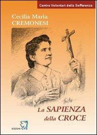 Cecilia Maria Cremonesi. La sapienza della Croce - Mauro Anselmo - copertina