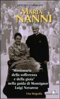 Maria Nanni. «Missionaria della sofferenza e della gioia» nella guida di mons. Luigi Novarese - Antonio Giorgini - copertina