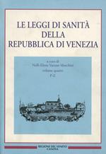 Le leggi di sanità della Repubblica di Venezia. Vol. 4: Fonti per la storia della sanità.