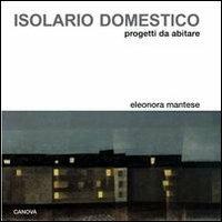 Isolario domestico. Progetto da abitare - Eleonora Mantese - copertina