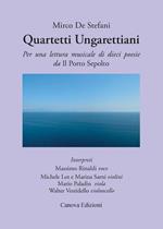 Quartetti ungarettiani. Per una lettura musicale di dieci poesie da «Il porto sepolto». Con CD Audio