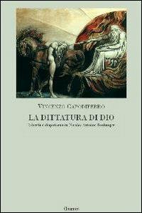 La dittatura di Dio. Libertà e dispotismo in Nicolas Antoine Boulanger - Vincenzo Capodiferro - copertina