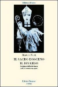 Il sacro, l'osceno, il diverso. Scritture della devianza nel Novecento europeo - Marco Nuti - copertina