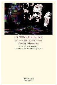 Canone Deleuze. La storia della filosofia come divenire del pensiero - Manlio Iofrida,Francesco Cerrato,Andrea Spreafico - copertina
