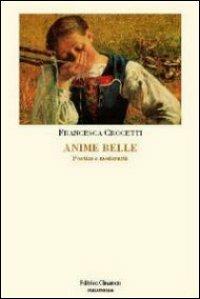 Anime belle. Poetica e modernità - Francesca Crocetti - copertina