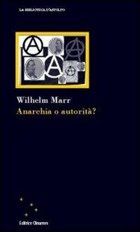 Anarchia o autorità? - Wilhelm Marr - copertina