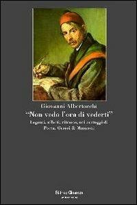 «Non vedo l'ora di vederti». Legami, affetti, ritrosie nei carteggi di Porta, Grossi & Manzoni - Giovanni Albertocchi - copertina