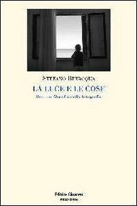 La luce e le cose. Per una filosofia della fotografia - Stefano Bevacqua - copertina